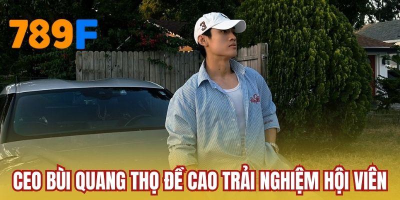 CEO Bùi Quang Thọ đề cao trải nghiệm hội viên