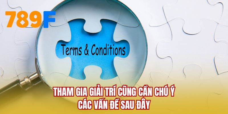 Tham gia giải trí cũng cần chú ý các vấn đề sau đây