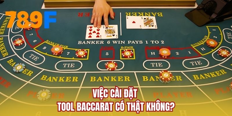 Việc cài đặt tool baccarat có thật không?