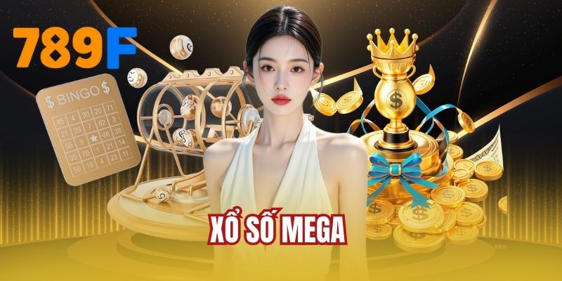 Xổ Số Mega - Hình Thức Lô Đề Tự Chọn Đơn Giản, Thưởng Lớn